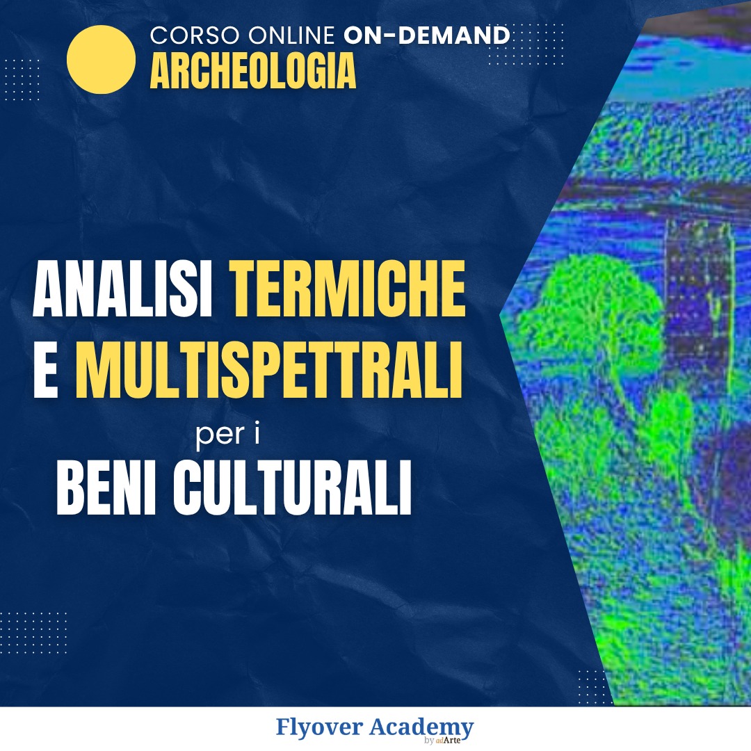 Corso Online - Analisi Termiche e Multispettrali per i Beni Culturali. Facile con FlyoverAcademy!
