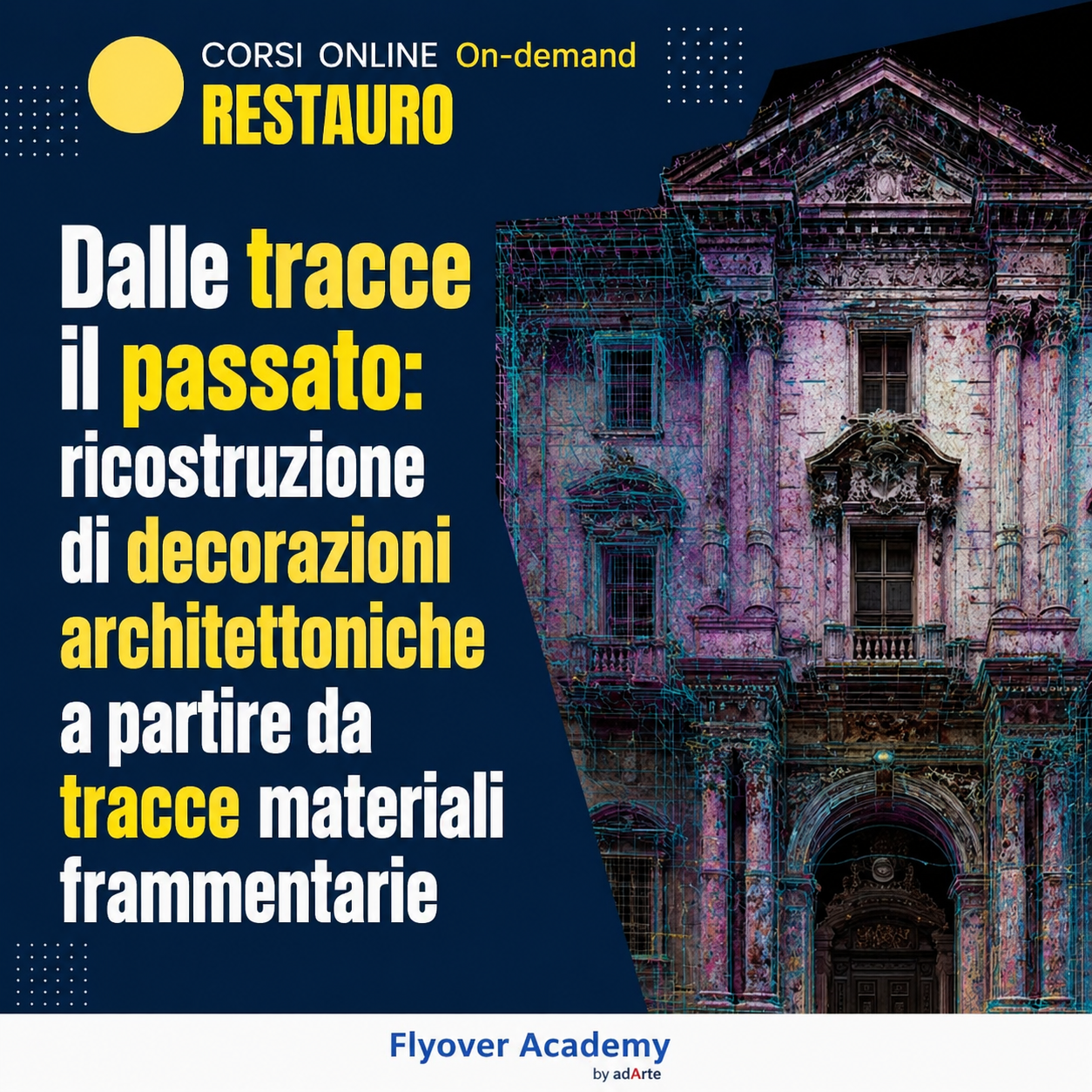Corso online – Dalle tracce il passato: ricostruzione di decorazioni architettoniche a partire da tracce materiali frammentarie